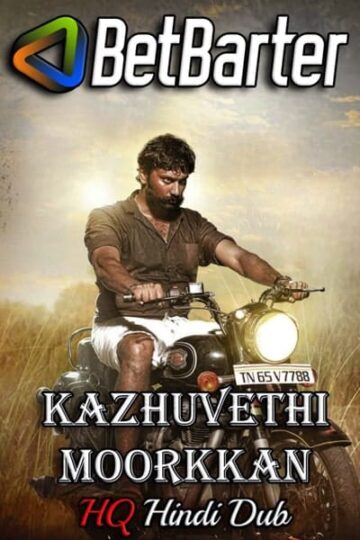 Download Kazhuvethi Moorkkan (2023) Dual Audio {Hindi (HQ)-Tamil} Movie 480p