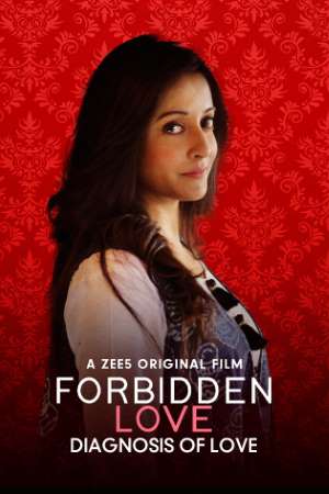 Forbidden-Love-Diagnosis-Of-Love-2020-Hindi-ZEE5-Movie